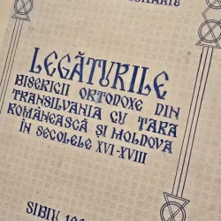 LEGATURILE BISERICII ORTODOXE DIN TRANSILVANIA CU TARA ROMANEASCA SI MOLDOVA IN SECOLELE XVI - XVIII de MIRCEA PACURARIU , 1968