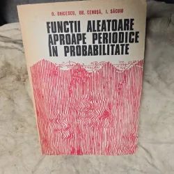 Funcții aleatoare aproape periodice în probabilitate - O. Onicescu, Gh. Cenusa, I. Săcuianu