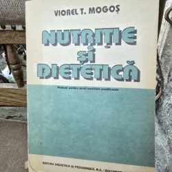 Nutritie si dietetica. Manual pentru scoli sanitare postliceale - Viorel T. Mogos