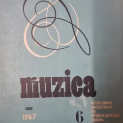 Revista Muzica - Iunie 1967 Nr. 6