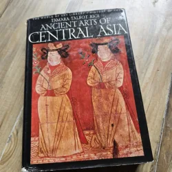 Ancient  Arts of Central Asia - Tamara Talbot Rice
