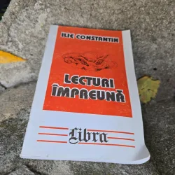 Lecturi împreună - Ilie Constantin