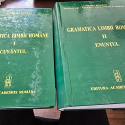 Gramatica Limbii Romane Vol. I si II Cuvantul; Enuntul - Valeria Gutu Romalo