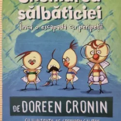 Chemarea salbaticiei. Inca o escapada cu peripetii - Doreen Cronin