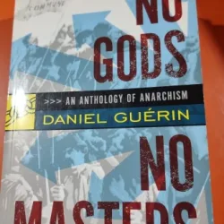No Gods No Masters, an anthology of anarchism - Daniel Guerin