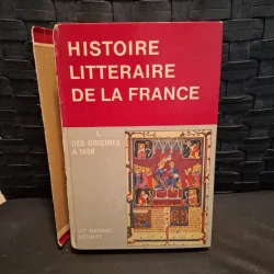 Histoire littéraire de la France: des origines à 1600 - (text in limba franceza)