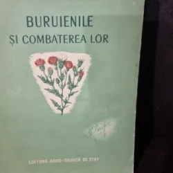 Buruienile si combaterea lor - Gh. Ionescu Sisesti