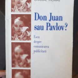 DON JUAN sau PAVLOV ? Eseu despre Comunicarea publicitara ,