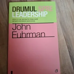 Drumul spre leadership - John Fuhrman