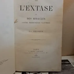 De l extase ou des miracles comme phénomènes naturels - Luc Desages