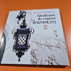 Vanatoare de comori prin Bucuresti - Silvia Colfescu  vol.2