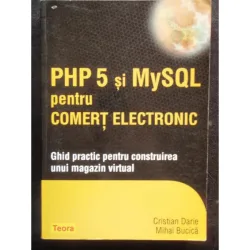 PHP 5 SI MYSQL PENTRU COMERT ELECTRONIC - CRISTIAN DARIE
