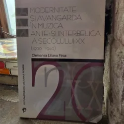 Modernitate si avangarda in muzica ante si interbelica secolului XX (1900-1940) - Clemansa Liliana Firca