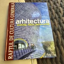 Raftul de cultura generala, Arhitectura, evolutie, stiluri, personalitati secolul XX  vol.12