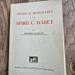 Vieața și activitatea lui Spiru C. Haret - Gheorghe Adamescu - editie princeps, cu dedicatie