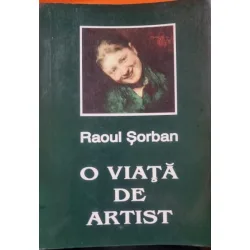 O viata de artist - intre Munchen si Maramures - Raoul Serban