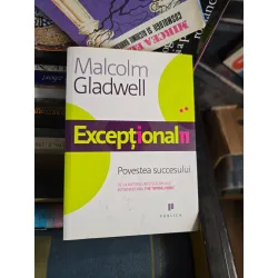 Excepționalul 11: Povestea succesului - Malcolm Gladwell