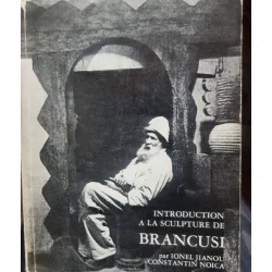 Introduction a la sculpture de Brancusi - Ionel Jianou, Constantin Noica