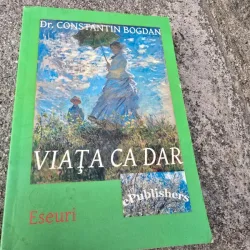 Viata ca dar - Constantin Bogdan cu dedicatia autorului