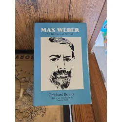 Max Weber: An Intellectual Portrait - Reinhard Bendix