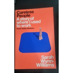 Careless People. A Story of Where I Used to Work - Sarah Wynn-Williams