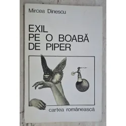 Exil pe o boaba de piper - Mircea Dinescu