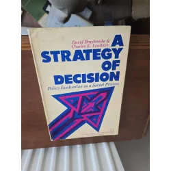 A Strategy of Decision - David Braybrooke & Charles E. Lindblom