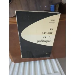 Le savant et le politique - Max Weber