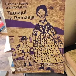 Pentru o istorie a simbolurilor: Tatuajul in Romania