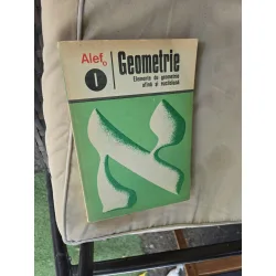 Alef. Geometrie vol.I elemente de geometrie afina si euclidiana