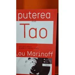 Puterea lui Tao. Cum sa-ti gasesti linistea in vremuri tulburi - Lou Marinoff