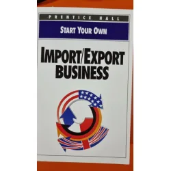 Start your own. Import/export business - Prentice Hall