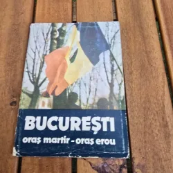 Bucuresti, oras martir-oras erou