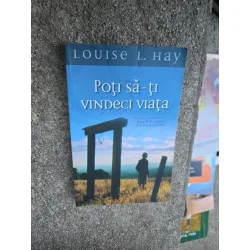 Poți să-ți vindeci viața - Louise L. Hay