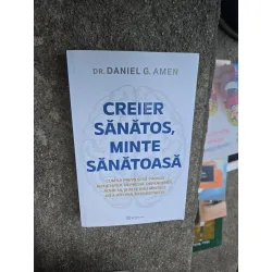 Creier sănătos, minte sănătoasă - Dr. Daniel G. Amen