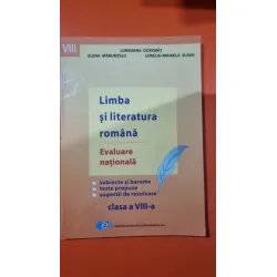 Limba si literatura romana. Evaluare nationala - Loredana Dorobat