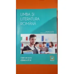 Limba si literatura romana. Caiet de lucru clasa a X-a - Mioara Coltea