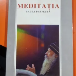 Meditatia. Calea perfecta - Osho