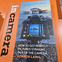 How to get perfect pictures straight out of the camera - Gordon Laing