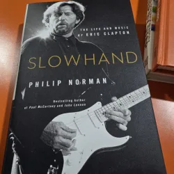 Slow Hand. The life and music of Eric Clapton - Philip Norman