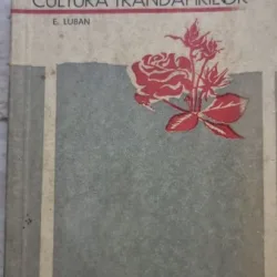 CULTURA TRANDAFIRILOR - E. LUBAN