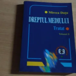 DREPTUL MEDIULUI-TRATAT-VOLII-MIRCEA DUTU