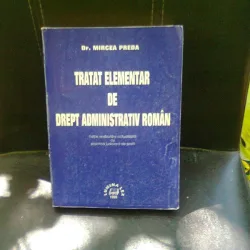 TRATAT ELEMENTAR DE DREPT ADMINISTRATIV ROMAN - MIRCEA PREDA