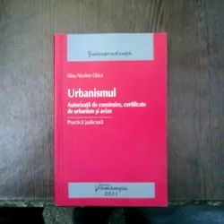 Urbanismul Autorizatii de contruire, certificate de urbanism si avize - Alina Nicoleta Ghica