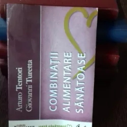 COMBINATII ALIMENTARE SANATOASE - ARTURO TENTORI