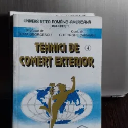 TEHNICI DE COMERT EXTERIOR - TOMA GEORGESCU VOL.4