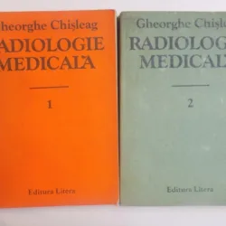 RADIOLOGIE MEDICALA de GHEORGHE CHISLEAG, VOL I-II 1986