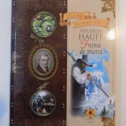 CELE MAI FRUMOASE POVESTI , INIMA DE PIATRA DE WILHELM HAUFF , ILUSTRATII DE V. NECITAILO , LIPSA CD , 2009