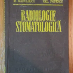 RADIOLOGIE STOMATOLOGICA DE M.RADULESCU SI VAL. POPESCU , 1985