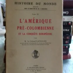L'AMÉRIQUE PRÉ-COLOMBIENNE ET LA CONQUETE EUROPEENN - LANGLOIS (AMERICA PRE-COLUMBIANA SI CUCERIREA EUROPEI)